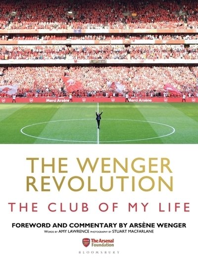 Cover for Amy Lawrence · The Wenger Revolution: The Club of My Life (Hardcover bog) (2018)
