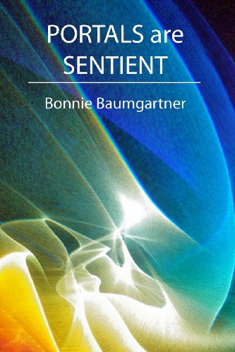 Cover for Bonnie Baumgartner · Portals Are Sentient (Paperback Book) [Lrg edition] (2012)