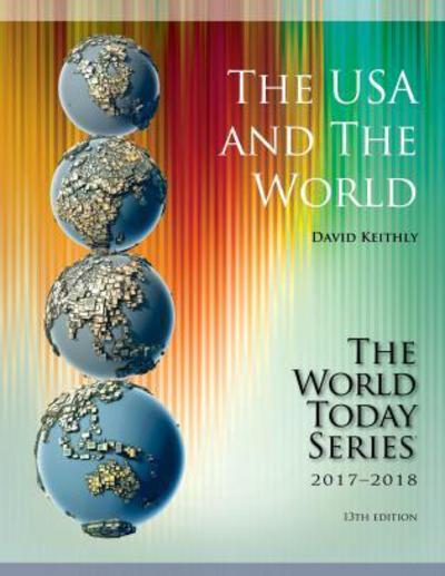 Cover for David M. Keithly · The USA and The World 2017-2018 - World Today (Stryker) (Paperback Book) [Thirteenth edition] (2017)