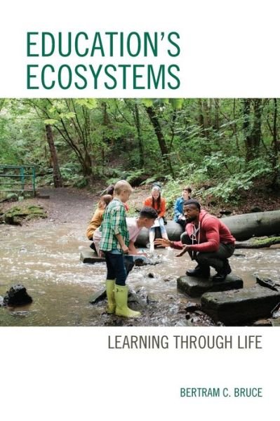 Cover for Bertram C. Bruce · Education's Ecosystems: Learning through Life (Paperback Book) (2020)