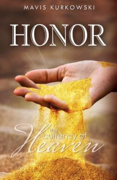 Cover for Mavis Kurkowski · Honor the Currency of Heaven (Paperback Book) (2017)