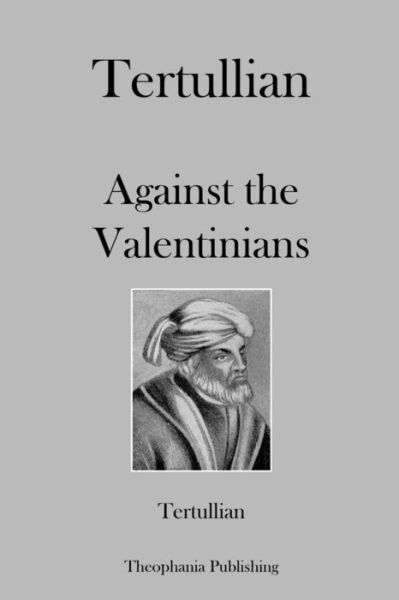 Cover for Tertullian · Tertullian Against the Valentinians (Paperback Bog) (2012)