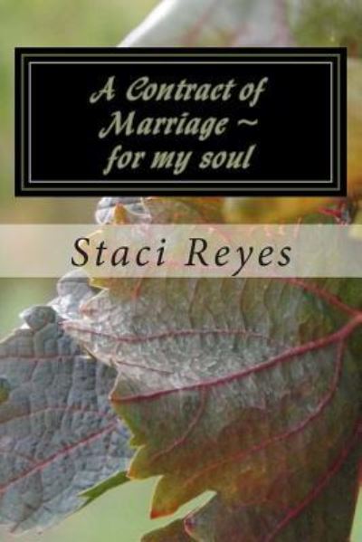 A Contract of Marriage for My Soul - Staci Reyes - Books - Createspace - 9781481100205 - December 31, 2012