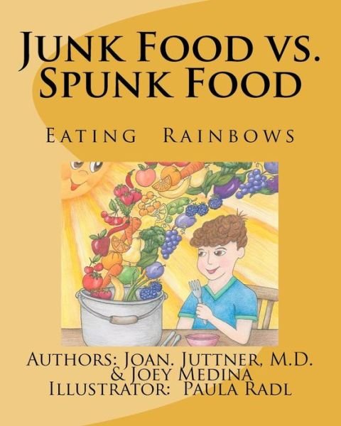 Cover for M Joan Juttner M D · Junk Food vs. Spunk Food: Eating Rainbows (Paperback Bog) (2013)