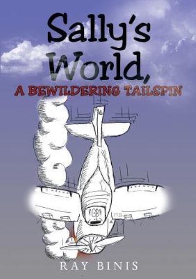 Cover for Ray Binis · Sally's World, A Bewildering tailspin (Paperback Book) (2018)