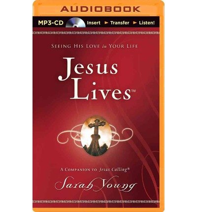 Jesus Lives: Seeing His Love in Your Life - Sarah Young - Audioboek - Thomas Nelson on Brilliance Audio - 9781491547205 - 16 september 2014