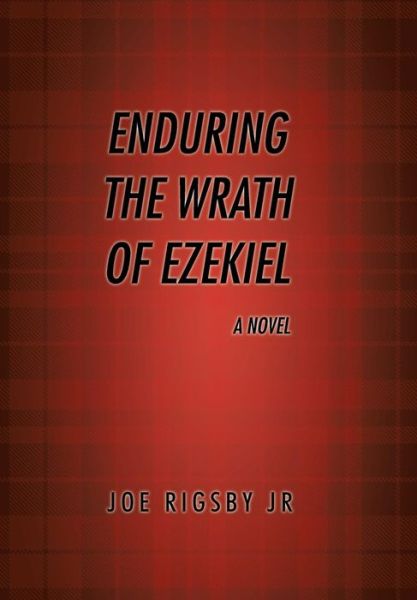 Cover for Joe Rigsby · Enduring the Wrath of Ezekiel. (Gebundenes Buch) (2013)