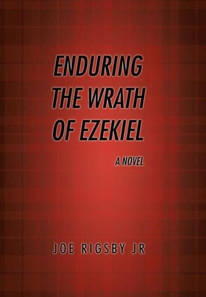 Cover for Joe Rigsby · Enduring the Wrath of Ezekiel. (Hardcover Book) (2013)