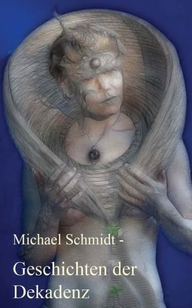Cover for Michael Schmidt · Geschichten Der Dekadenz (Pocketbok) (2013)