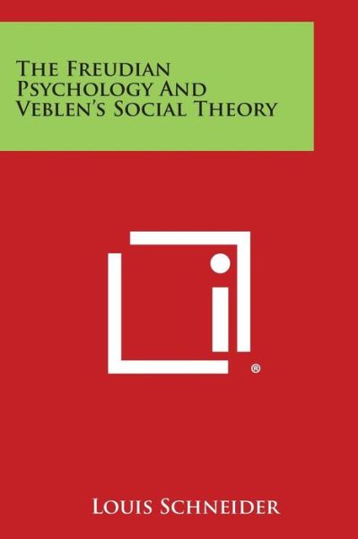 Cover for Louis Schneider · The Freudian Psychology and Veblen's Social Theory (Paperback Book) (2013)