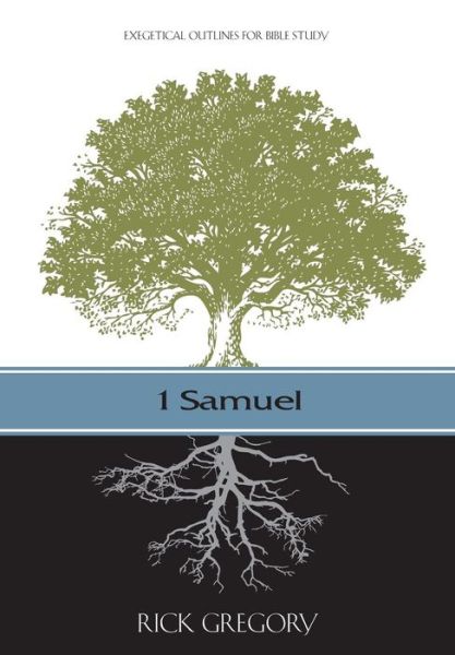 Cover for Rick Gregory · 1 Samuel: Exegetical Outlines for Bible Study (Paperback Book) (2013)