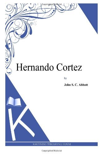 Cover for John S. C. Abbott · Hernando Cortez (Paperback Bog) (2013)