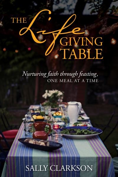 Cover for Sally Clarkson · The Lifegiving Table (Paperback Book) (2017)