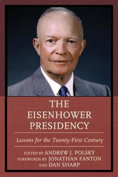 Cover for Andrew J. Polsky · The Eisenhower Presidency: Lessons for the Twenty-First Century (Hardcover Book) (2015)