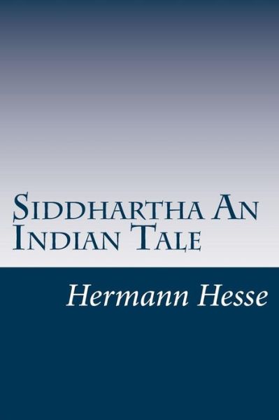 Cover for Hermann Hesse · Siddhartha an Indian Tale (Paperback Book) (2014)