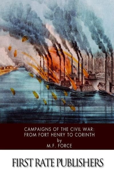 Cover for M F Force · Campaigns of the Civil War: from Fort Henry to Corinth (Taschenbuch) (2014)