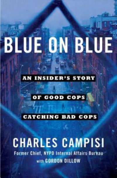 Cover for Charles Campisi · Blue on Blue: An Insider's Story of Good Cops Catching Bad Cops (Paperback Book) (2018)