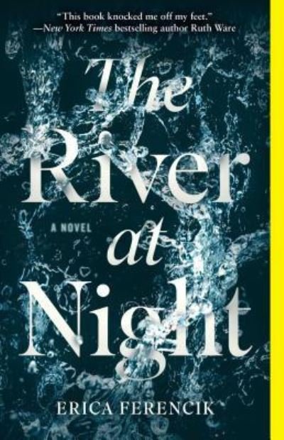Cover for Erica Ferencik · The River at Night: A Novel (Taschenbuch) (2017)