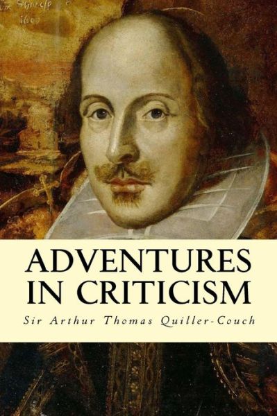 Cover for Sir Arthur Thomas Quiller-couch · Adventures in Criticism (Paperback Book) (2014)