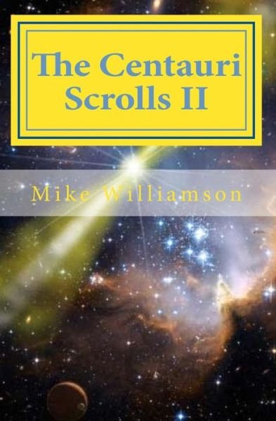 Cover for Mike Williamson · The Centauri Scrolls Ii: Science Fiction (Pocketbok) (2014)