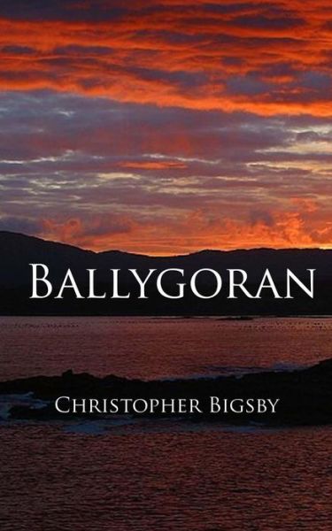 Cover for Christopher Bigsby · Ballygoran (Paperback Book) (2014)