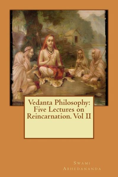 Cover for Swami Abhedananda · Vedanta Philosophy: Five Lectures on Reincarnation. Vol II (Paperback Bog) (2015)