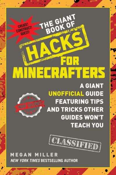 Cover for Megan Miller · The Giant Book of Hacks for Minecrafters: A Giant Unofficial Guide Featuring Tips and Tricks Other Guides Won't Teach You - Hacks for Minecrafters (Paperback Book) (2018)