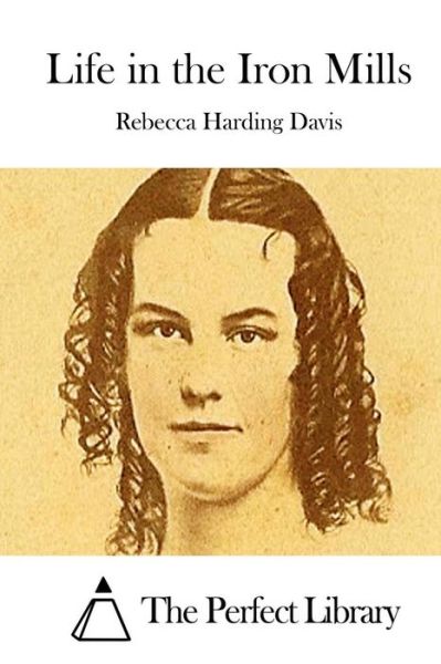 Cover for Rebecca Harding Davis · Life in the Iron Mills (Paperback Book) (2015)