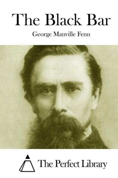 The Black Bar - George Manville Fenn - Kirjat - Createspace - 9781511986205 - torstai 30. huhtikuuta 2015