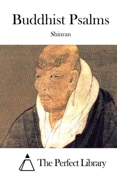 Buddhist Psalms - Shinran - Książki - Createspace - 9781512145205 - 10 maja 2015