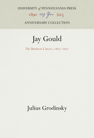 Cover for Julius Grodinsky · Jay Gould (N/A) (1957)