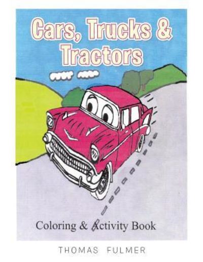 Cover for Thomas Fulmer · Cars, Trucks &amp; Tractors (Paperback Book) (2015)