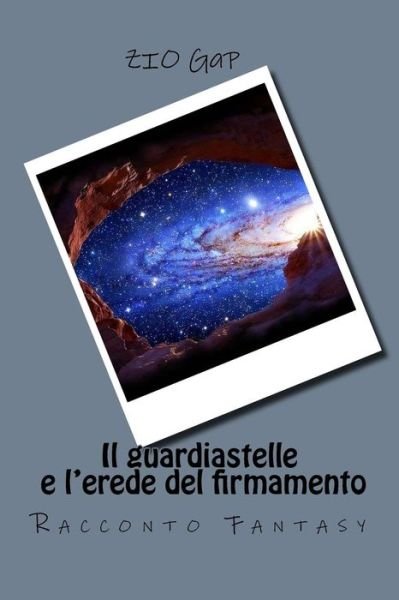 Cover for Mr Gabriele Porcino · Il Guardiastelle E L'erede Del Firmamento (Paperback Bog) (2015)