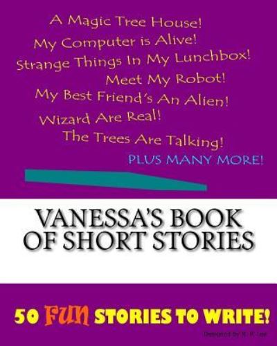 K P Lee · Vanessa's Book Of Short Stories (Paperback Book) (2015)