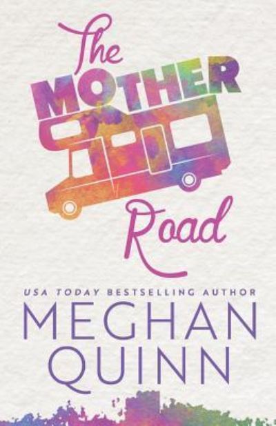 Cover for Meghan Quinn · The Mother Road (Paperback Book) (2016)