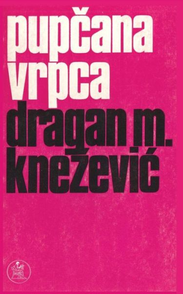 Cover for Dragan M Knezevic · Pupcana Vrpca (Pocketbok) (2016)