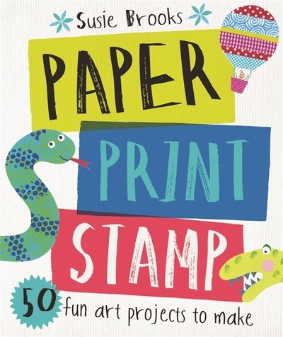 Paper Print Stamp - Susie Brooks - Książki - Hachette Children's Group - 9781526360205 - 1 kwietnia 2018