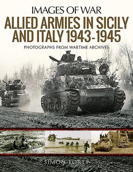 Cover for Simon Forty · Allied Armies in Sicily and Italy, 1943-1945: Photographs from Wartime Archives (Taschenbuch) (2020)