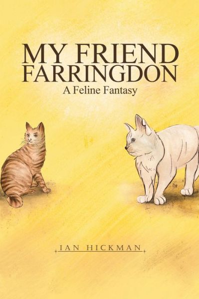 Cover for Ian Hickman · My Friend Farringdon: A Feline Fantasy (Paperback Book) (2021)