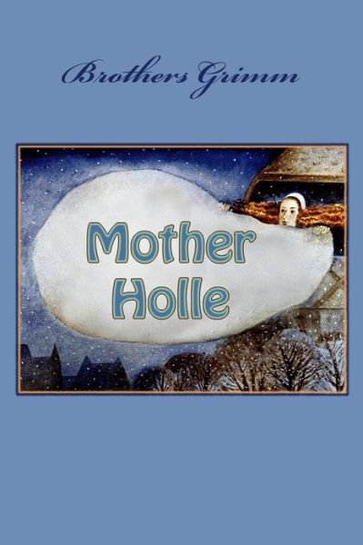 Cover for Brothers Grimm · Mother Holle (Paperback Book) (2016)