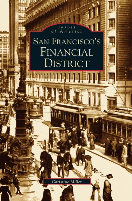 Cover for Christine Miller · San Francisco's Financial District (Inbunden Bok) (2005)