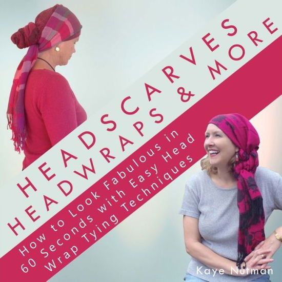 Cover for Kaye Nutman · Headscarves, Head Wraps &amp; More (Paperback Book) (2016)