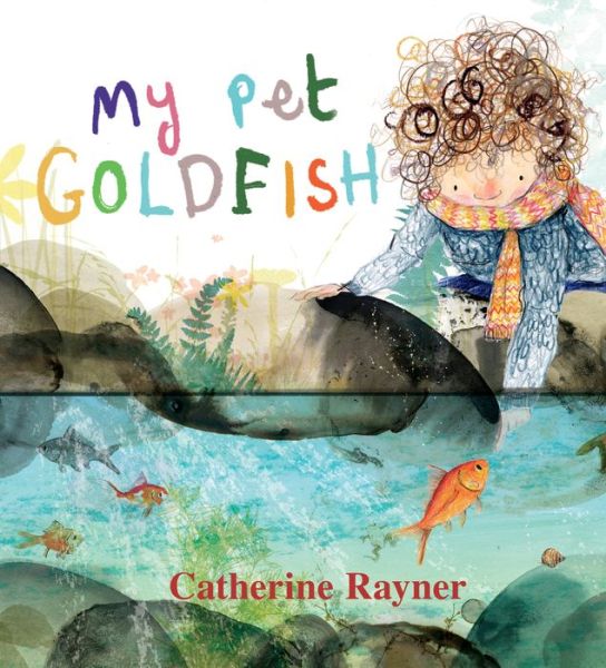 My Pet Goldfish - Catherine Rayner - Livros - Candlewick Press - 9781536215205 - 16 de novembro de 2021