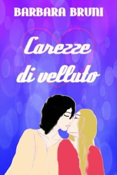 Cover for Barbara Bruni · Carezze di velluto (Paperback Book) (2016)