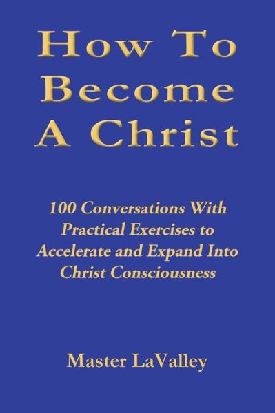 Cover for Master LaValley · How To Become A Christ (Paperback Book) (2016)