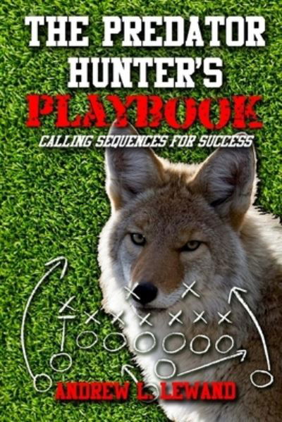 Cover for Andrew L Lewand · The Predator Hunter's Playbook (Paperback Book) (2016)