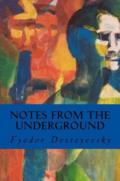 Cover for Fyodor Dostoevsky · Notes from the Underground (Book) (2016)