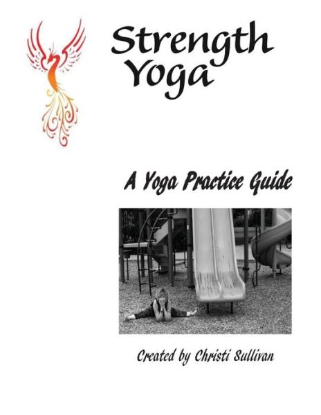 Christi K Sullivan · A Yoga Practice Guide for the Everyday Yogi! (Paperback Book) (2016)