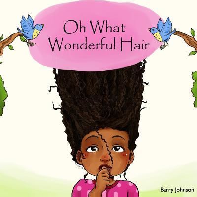 Cover for Barry Johnson · Oh What Wonderful Hair (Taschenbuch) (2017)