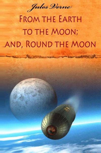 Cover for Jules Verne · From the Earth to the Moon; and, Round the Moon (Pocketbok) (2016)